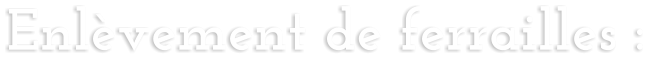 Enlï¿½vement de ferrailles :